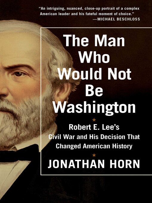 Title details for The Man Who Would Not Be Washington by Jonathan Horn - Available